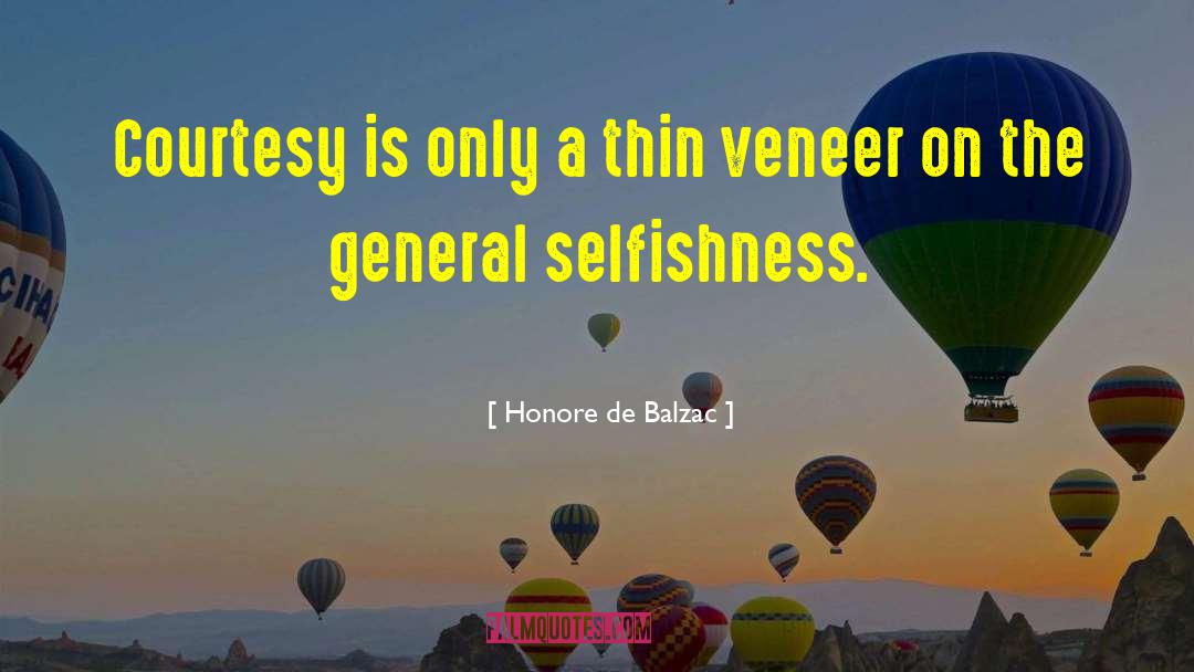Veneer quotes by Honore De Balzac