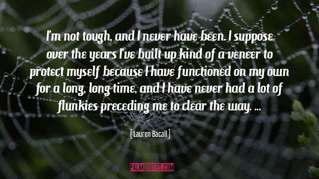 Veneer quotes by Lauren Bacall