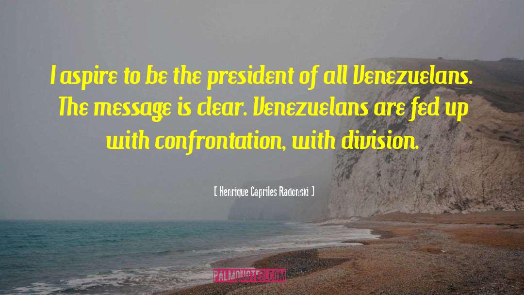 Venezuelans quotes by Henrique Capriles Radonski