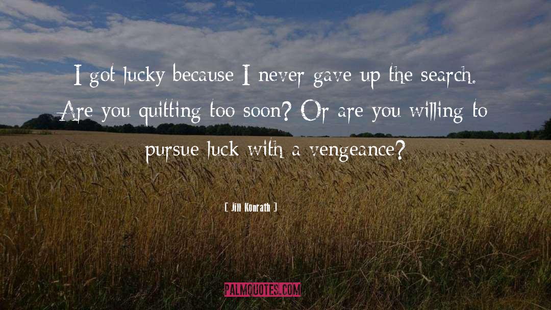 Vengeance quotes by Jill Konrath