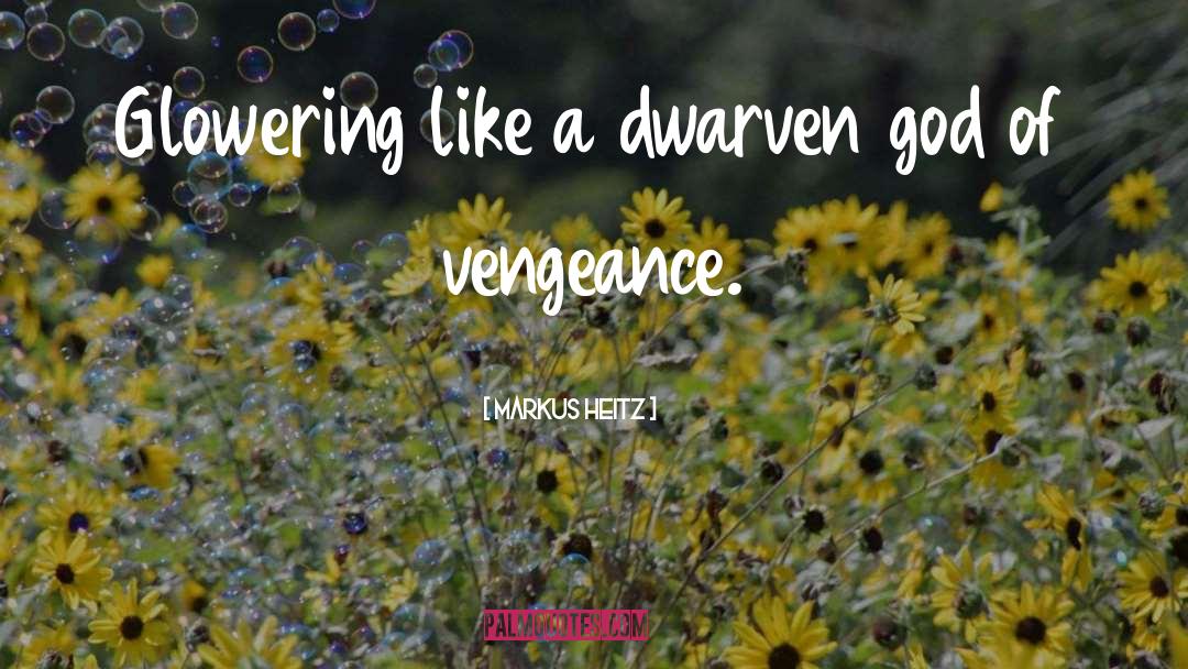 Vengeance quotes by Markus Heitz