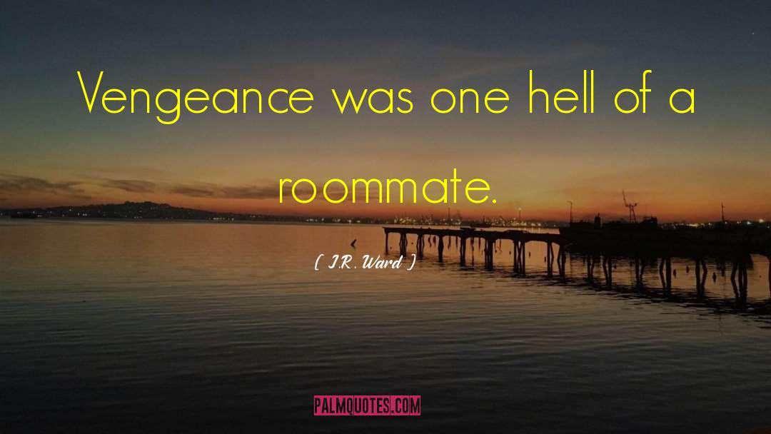 Vengeance Road quotes by J.R. Ward