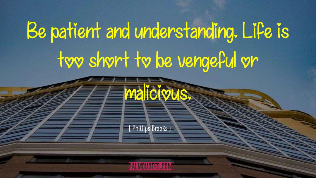 Vengeful quotes by Phillips Brooks
