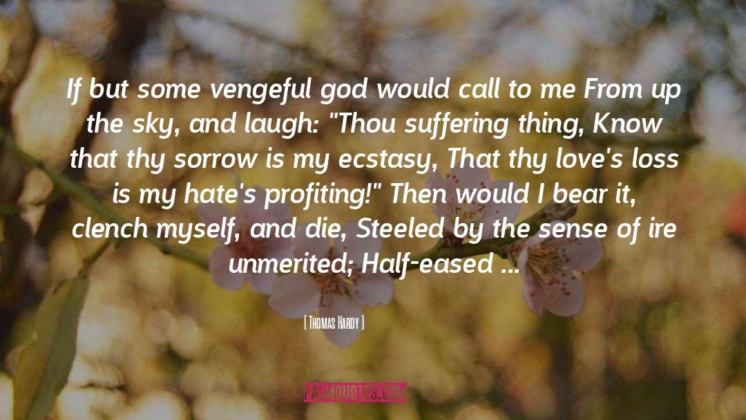 Vengeful quotes by Thomas Hardy