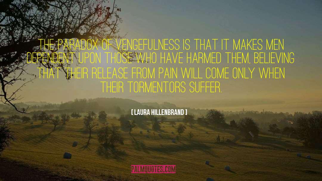 Vengefulness quotes by Laura Hillenbrand