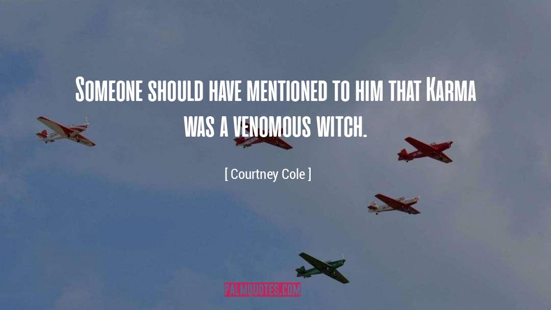 Venomous quotes by Courtney Cole