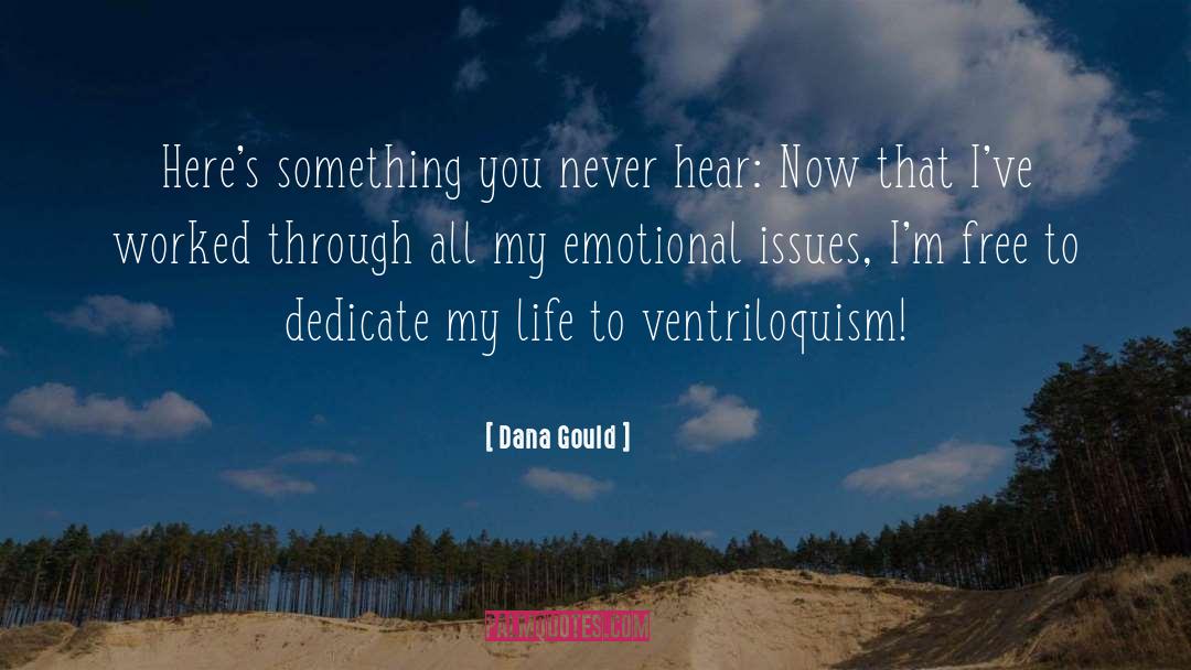 Ventriloquism quotes by Dana Gould