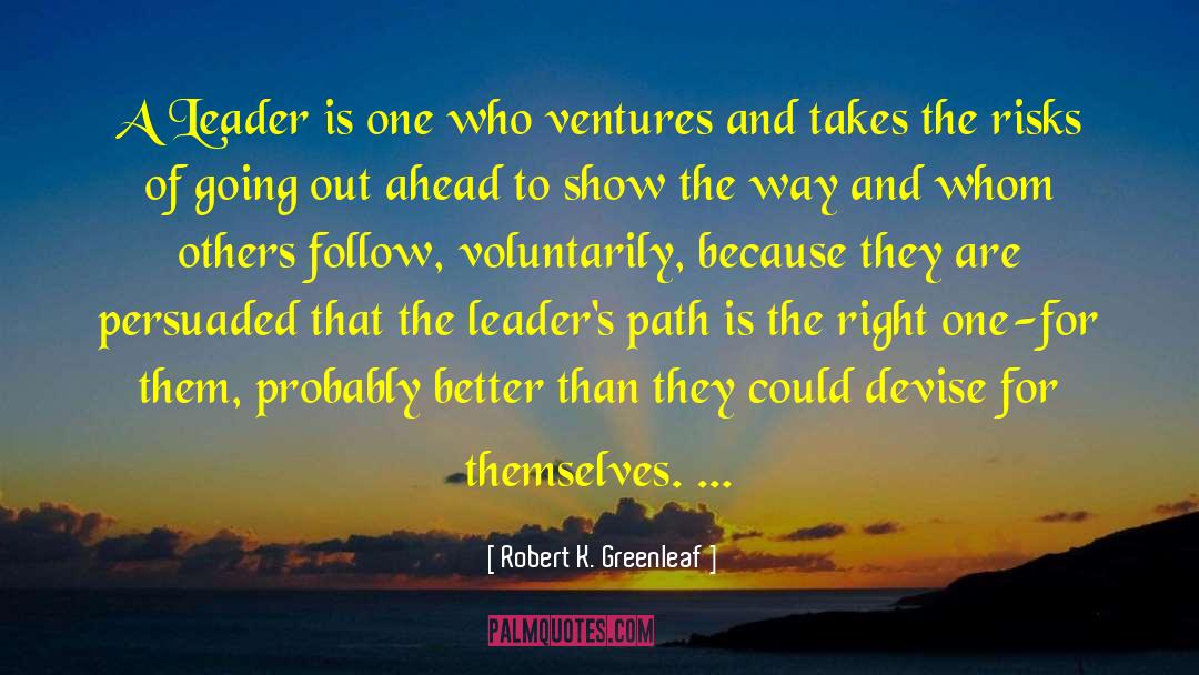 Venture Capitalists quotes by Robert K. Greenleaf