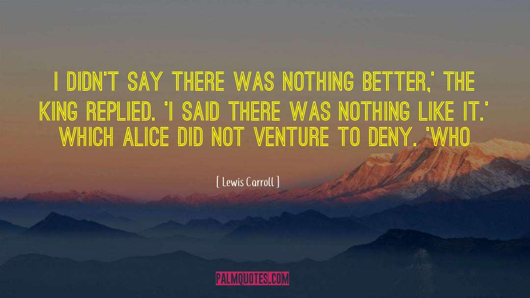 Venture quotes by Lewis Carroll