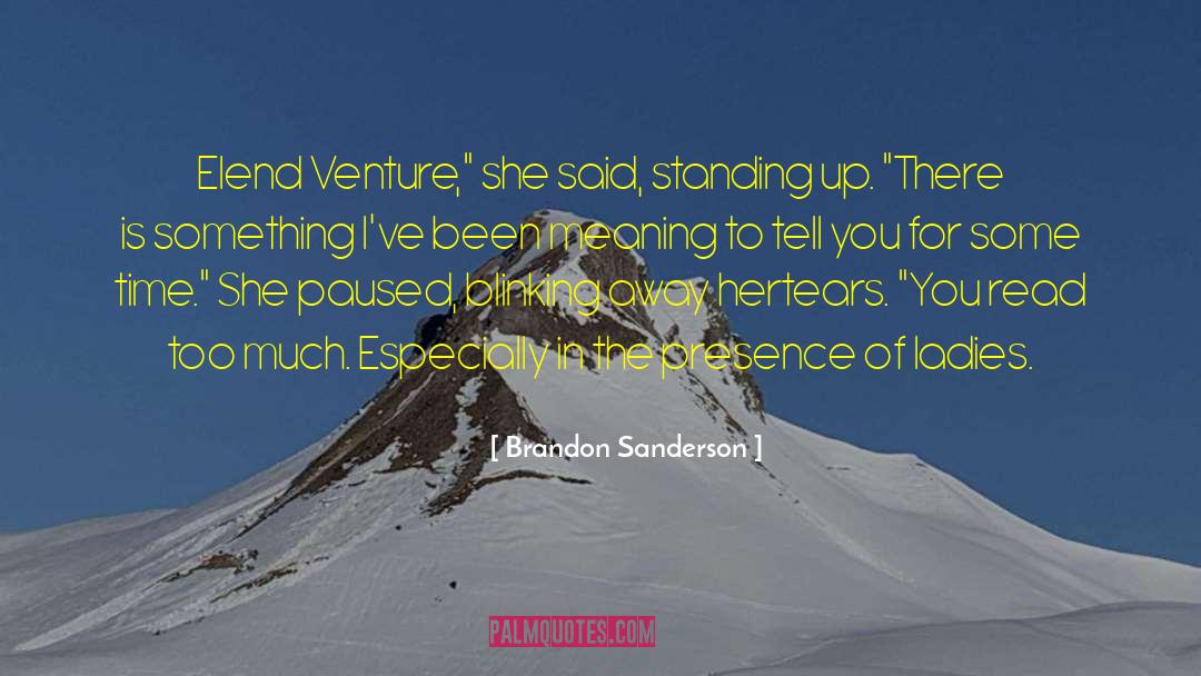 Venture quotes by Brandon Sanderson