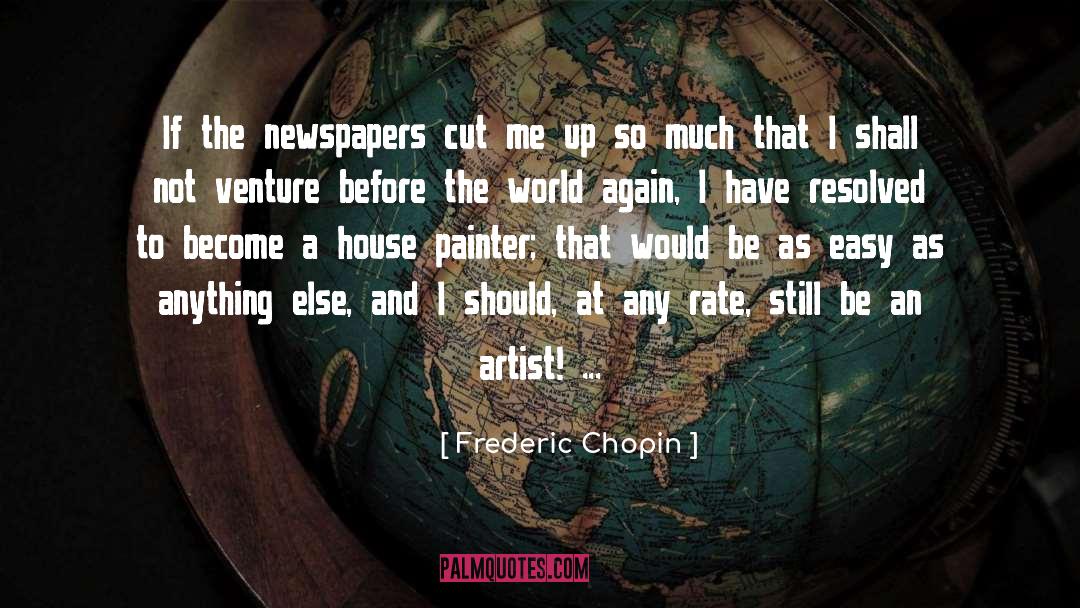 Venture quotes by Frederic Chopin