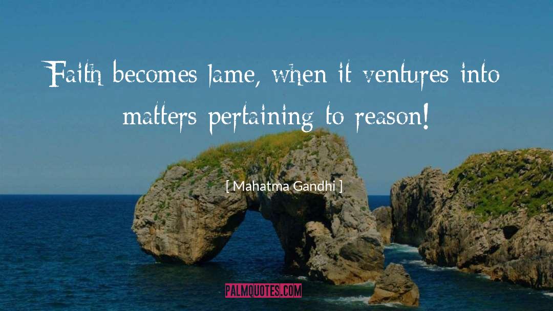 Ventures quotes by Mahatma Gandhi