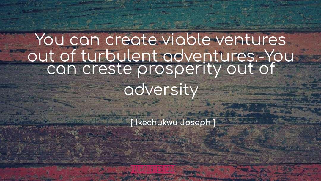 Ventures quotes by Ikechukwu Joseph
