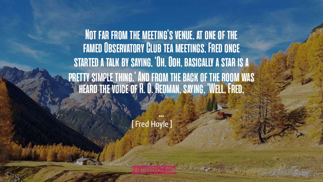 Venue quotes by Fred Hoyle