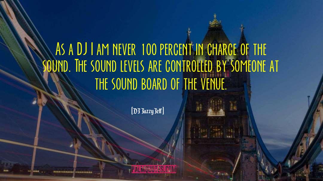 Venue quotes by DJ Jazzy Jeff