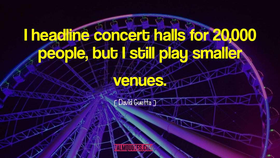 Venues quotes by David Guetta
