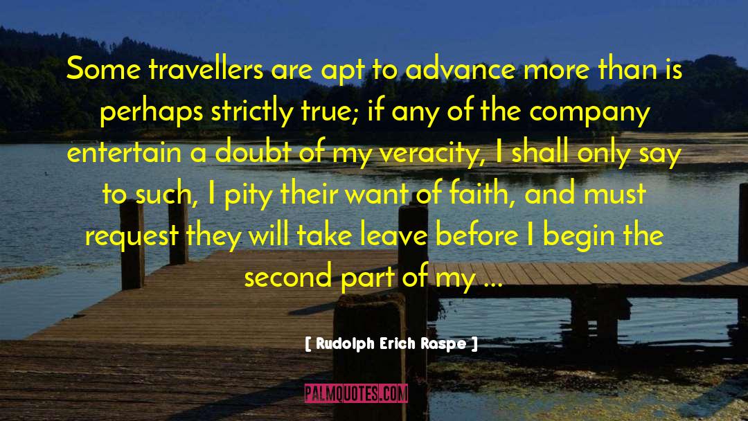 Veracity quotes by Rudolph Erich Raspe