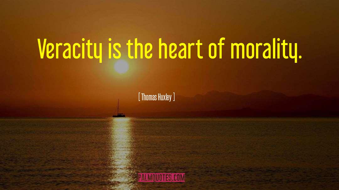 Veracity quotes by Thomas Huxley