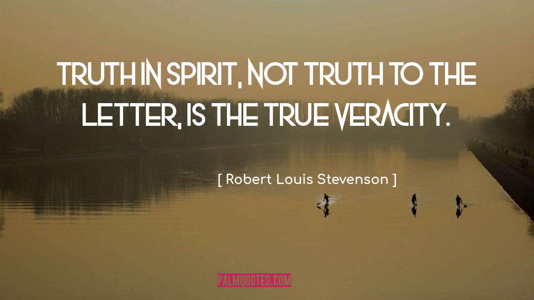 Veracity quotes by Robert Louis Stevenson