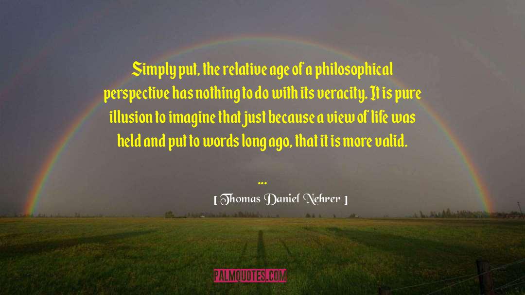 Veracity quotes by Thomas Daniel Nehrer