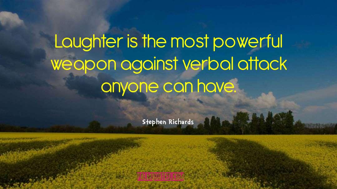 Verbal Attack quotes by Stephen Richards