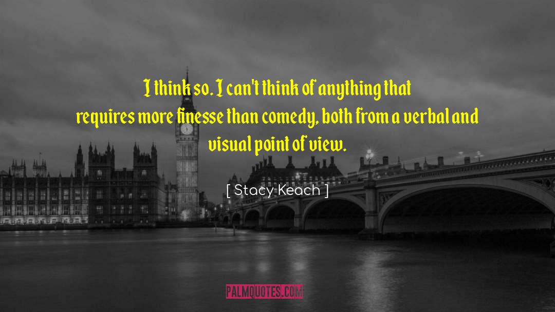Verbal Diarrhea quotes by Stacy Keach