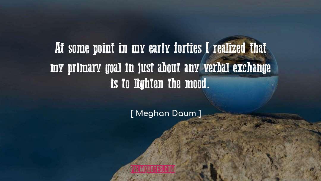 Verbal Exchange quotes by Meghan Daum