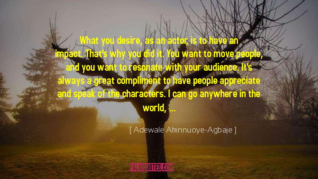Verbatim quotes by Adewale Akinnuoye-Agbaje