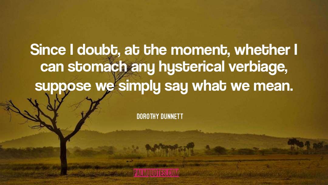 Verbiage quotes by Dorothy Dunnett