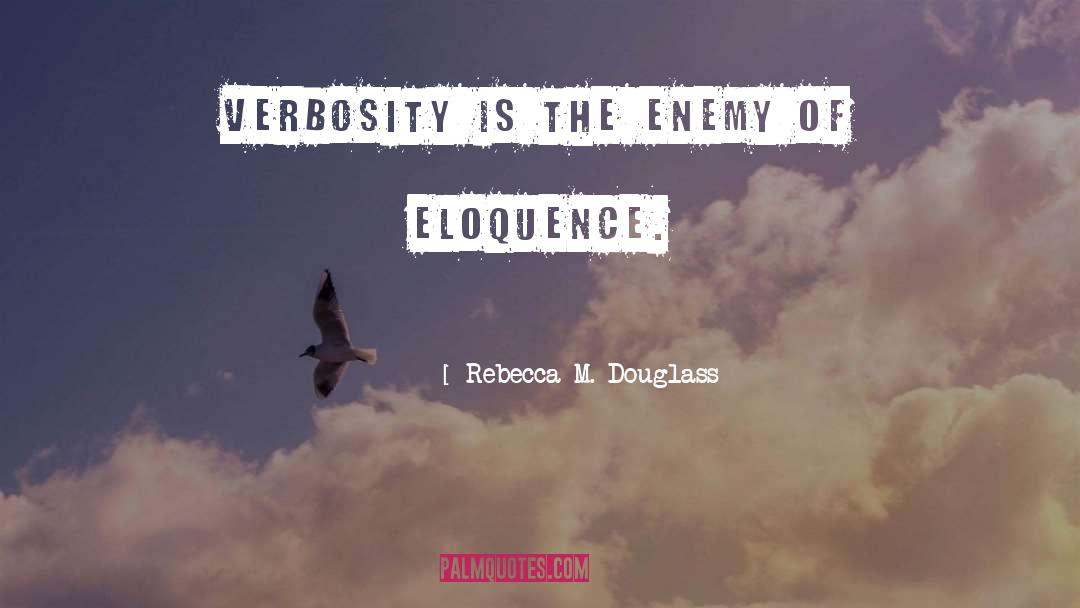 Verbosity quotes by Rebecca M. Douglass