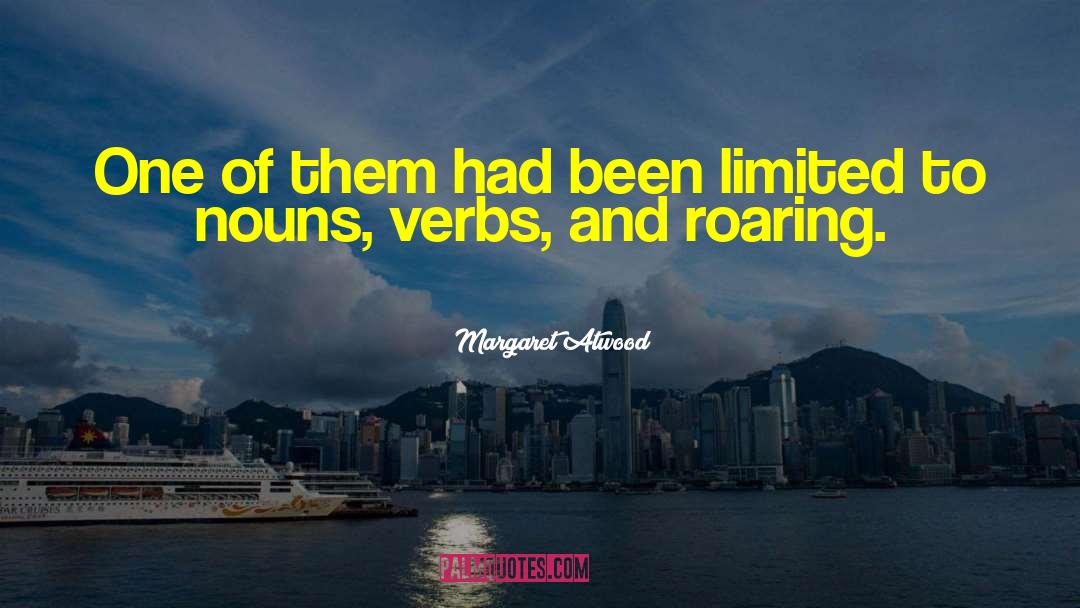 Verbs After quotes by Margaret Atwood