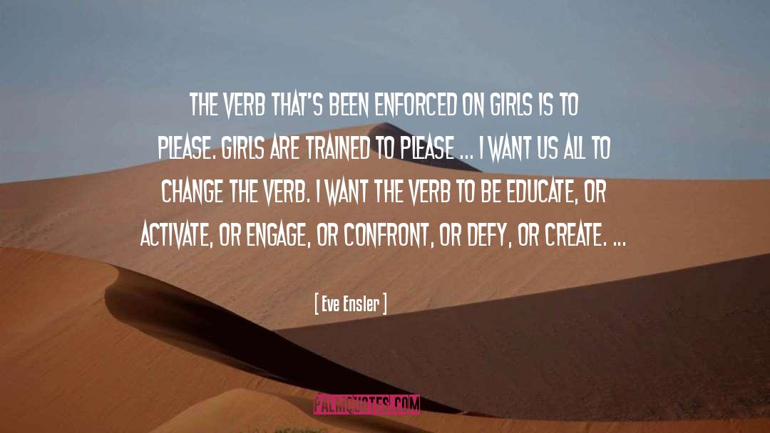 Verbs quotes by Eve Ensler