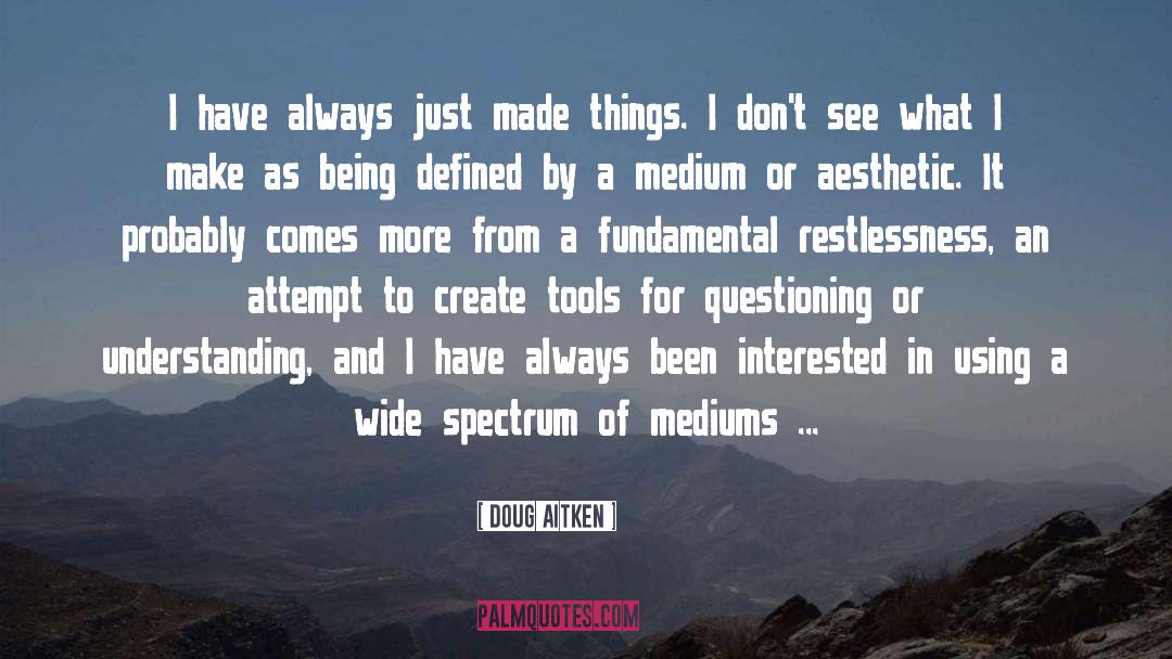 Veremis Tools quotes by Doug Aitken