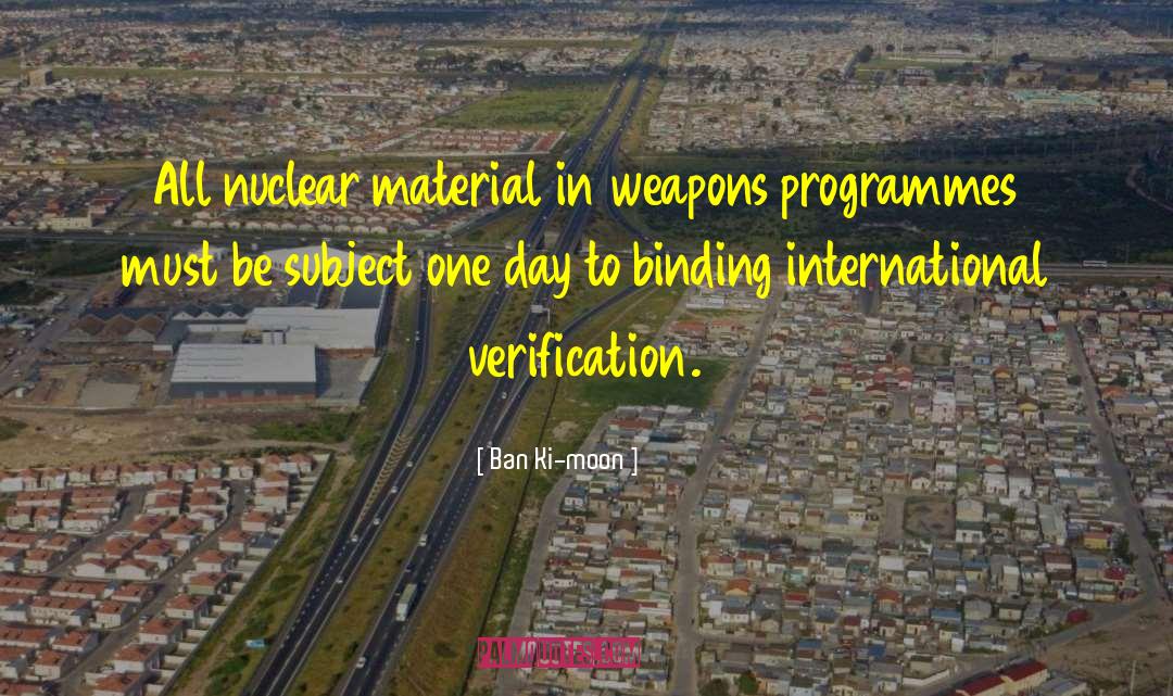 Verification quotes by Ban Ki-moon