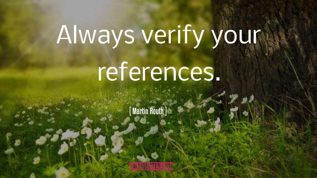 Verify quotes by Martin Routh