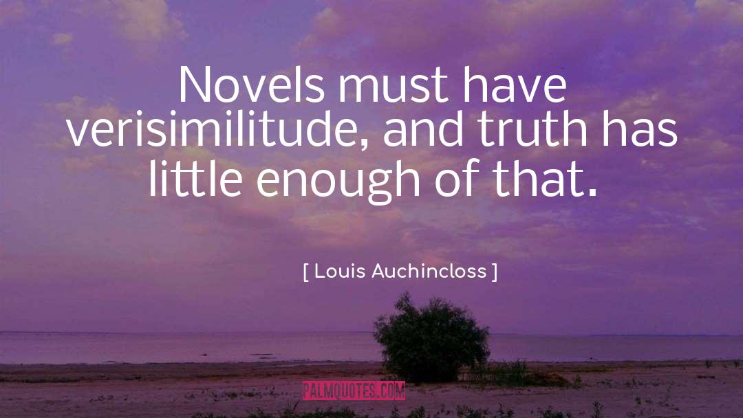 Verisimilitude quotes by Louis Auchincloss