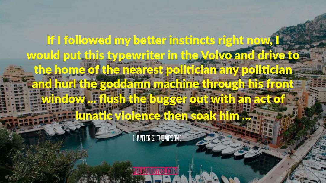 Verkerk Volvo quotes by Hunter S. Thompson