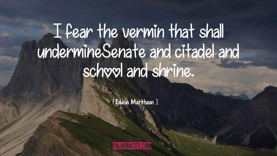 Vermin quotes by Edwin Markham