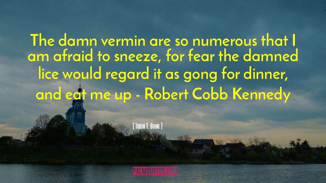 Vermin quotes by Tobin T. Buhk