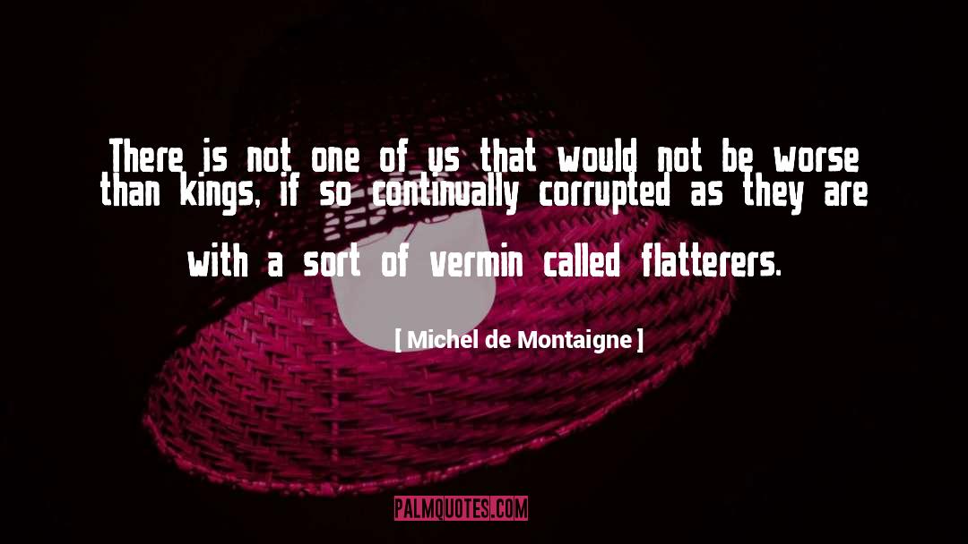 Vermin quotes by Michel De Montaigne