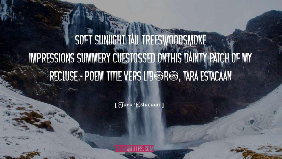 Vermont Trees quotes by Tara Estacaan