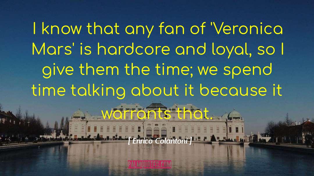Veronica Mars quotes by Enrico Colantoni