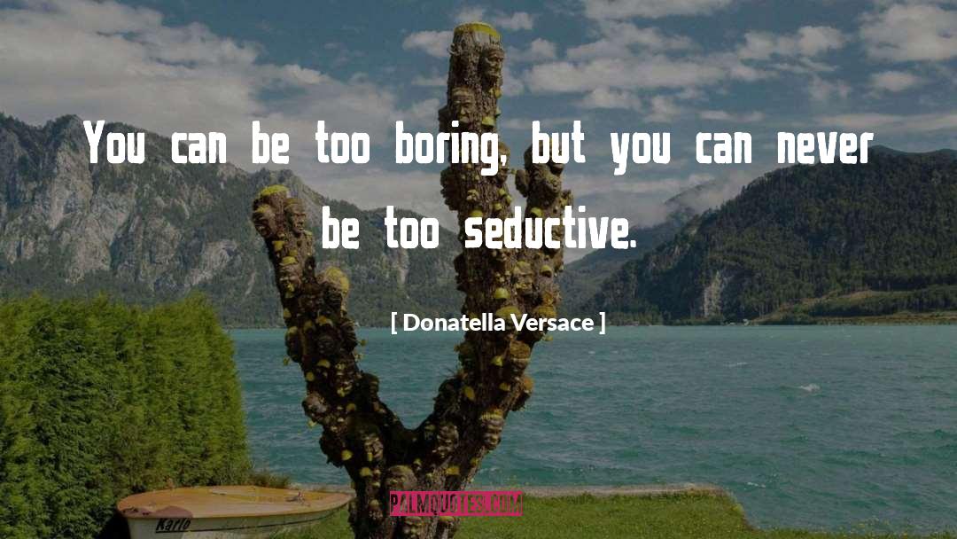 Versace quotes by Donatella Versace