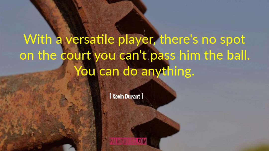 Versatile quotes by Kevin Durant