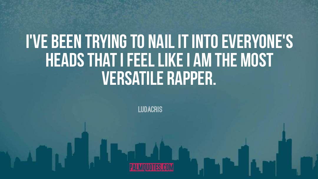 Versatile quotes by Ludacris