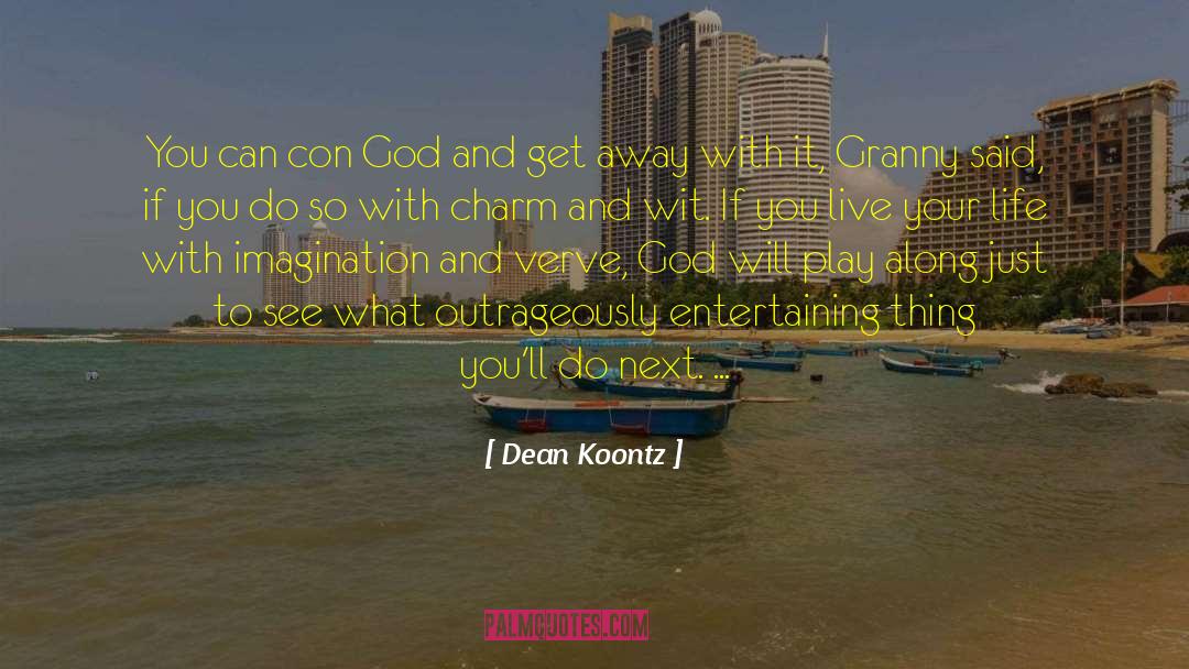 Verve quotes by Dean Koontz