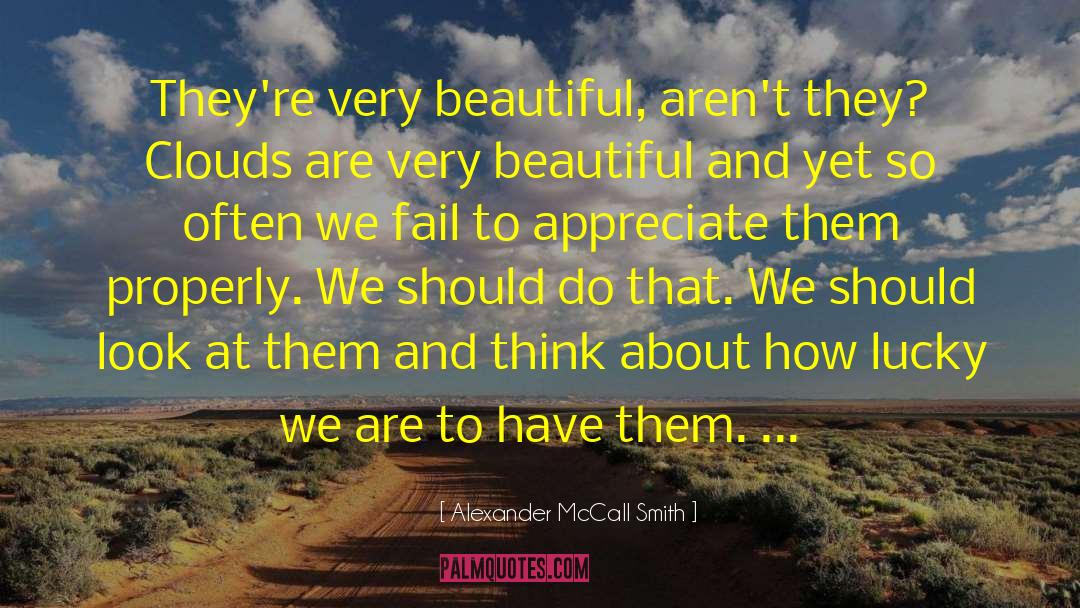 Very Beautiful quotes by Alexander McCall Smith