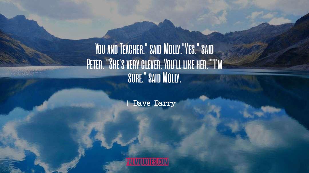 Very Clever quotes by Dave Barry