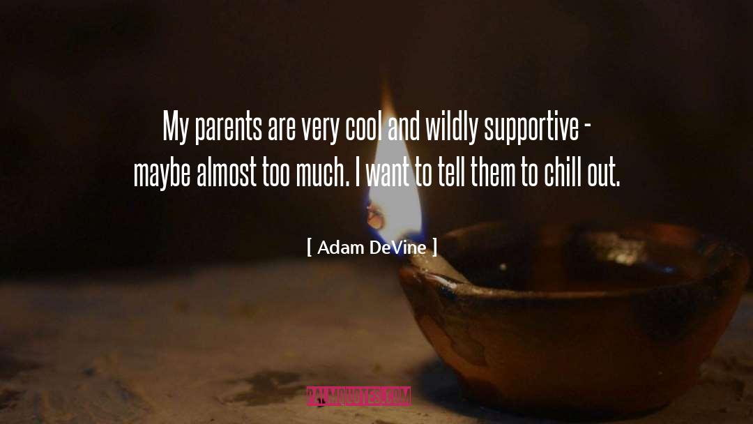 Very Cool quotes by Adam DeVine