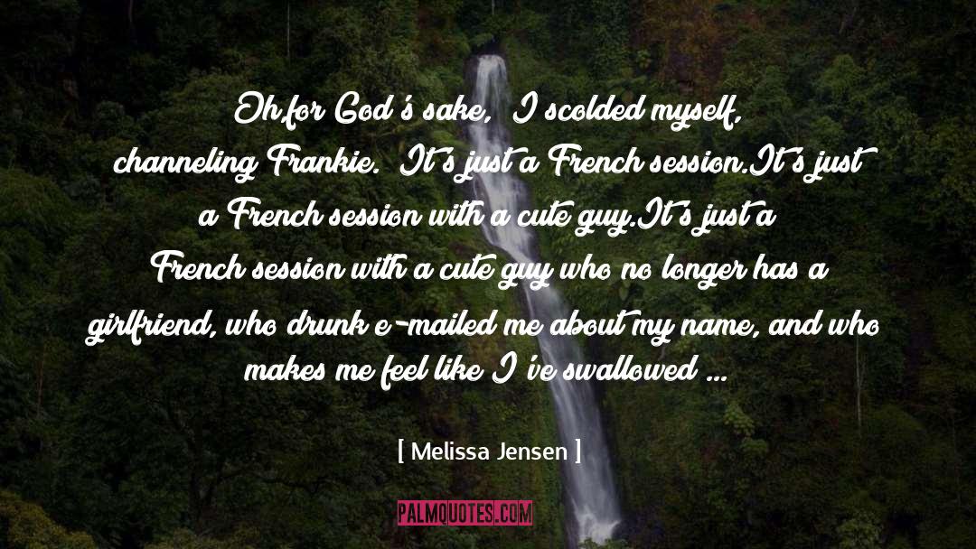 Very Cute quotes by Melissa Jensen